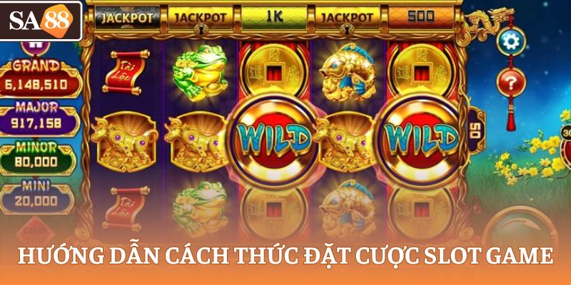 Hướng dẫn cách thức đặt cược slot game
