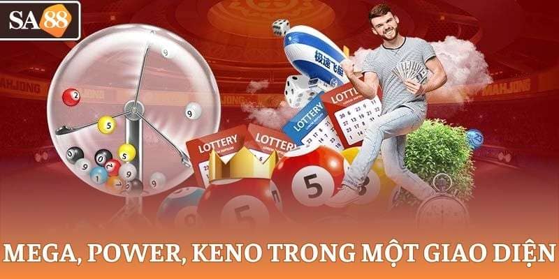 Xem Mega, Power, Keno chỉ trong một giao diện
